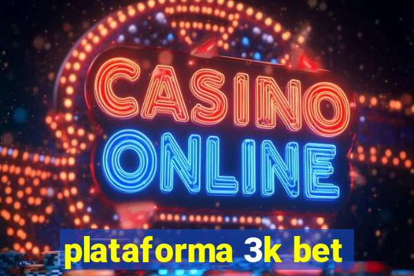 plataforma 3k bet